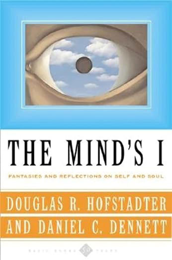 The Mind’s I — Fantasies and Reflections on Self and Soul